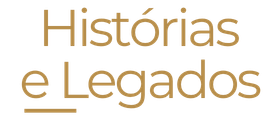 Histórias e Legados
